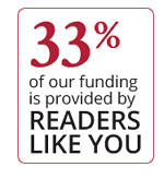 33 percent of our funcding s provided by readers like you