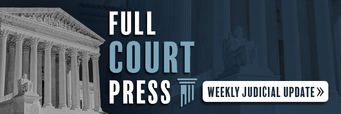 Full Court Press | First Liberty Insider