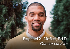 Raphael X. Moffett, Ed.D. - Cancer survivor
